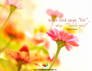 When God says 'No', say: 'Thank you!'