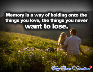 missing you quotes - Memory is a way of