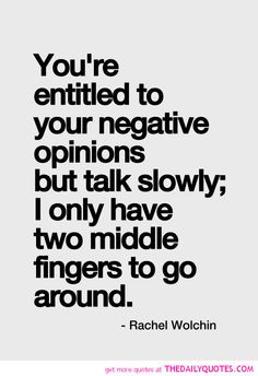 entitled-to-your-negative-opinions-rachel-wolchin-quotes-sayings ...