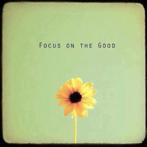 Focus on the Good #quote