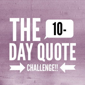 In my Inner Circle Coaching group we are doing a BIG 10 Day Quote ...