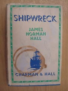 Shipwreck James Norman Hall Chapman Hall hardcover 1935