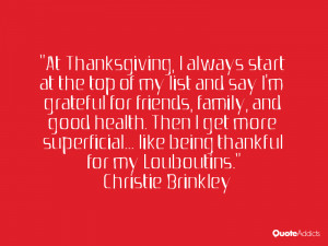 of my list and say I'm grateful for friends, family, and good health ...
