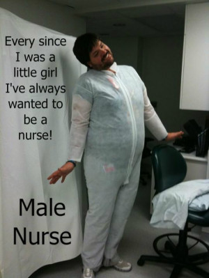 Funny Male Nurse Quotes Male nurse. via cece