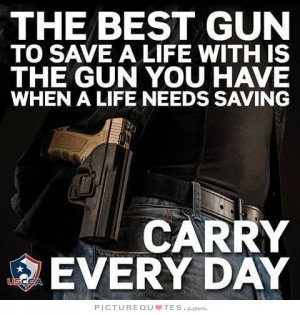 the-best-gun-to-save-a-life-with-is-the-gun-you-have-when-a-life-needs ...