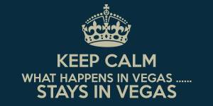 keep-calm-what-happens-in-vegas-stays-in-vegas-.png