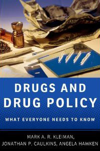 Newly available: “Drugs and Drug Policy: What Everyone Needs to Know ...