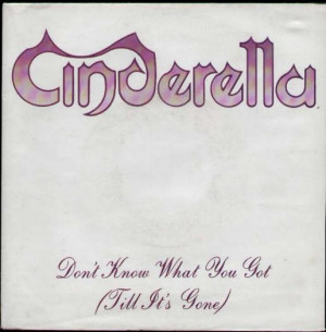 Cinderella – Don’t know what you got (till it’s gone)