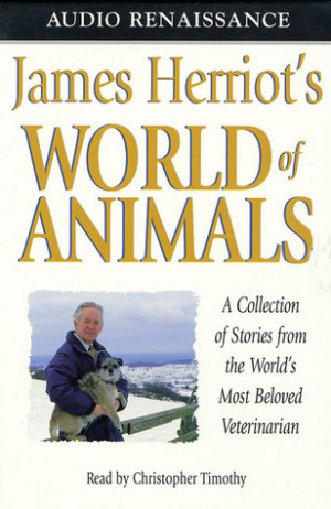 James Herriot's World of Animals: A Collection of Stories from the ...