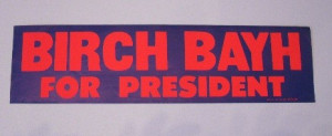 Birch Bayh For President Campaign Bumper Sticker