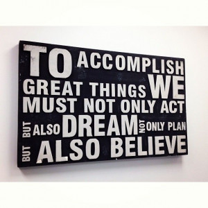Accomplish. Dream. Believe. #Quotes