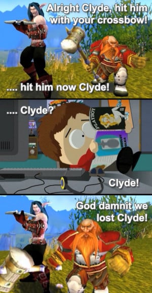 Cartman : Alright, Clyde, hit him with your crossbow... hit him now ...