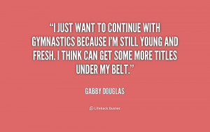 Gymnastics Gabby Douglas Quotes