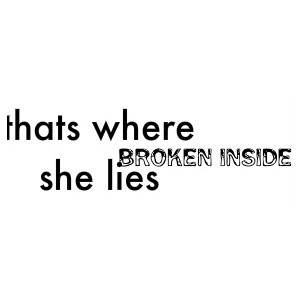 Image of thats where she lies.. broken inside - Photobucket Groups ...