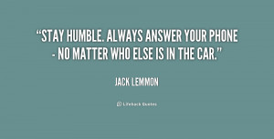 Go Back > Gallery For > Stay Humble Quotes