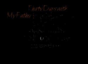 Quotes Picture: thirty days with my father is a harrowing portrait of ...