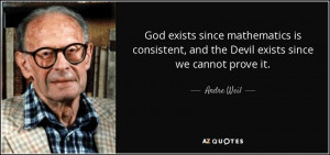 God exists since mathematics is consistent, and the Devil exists since ...