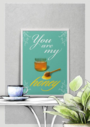 You Are My Honey / Art Print // typography by RayWintherthaler, €12 ...