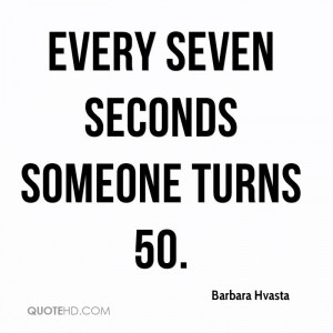 Every seven seconds someone turns 50.