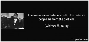 Liberalism seems to be related to the distance people are from the ...