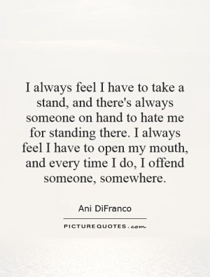 Hater Quotes Stand Up For Something Quotes Ani DiFranco Quotes