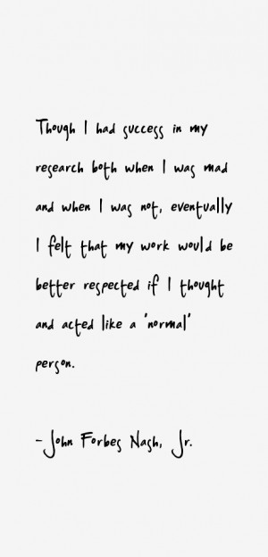 View All John Forbes Nash, Jr. Quotes