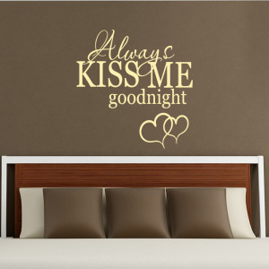 Details about Always Kiss Me Goodnight Heart Quote