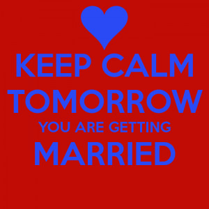 keep calm yes were getting married you are