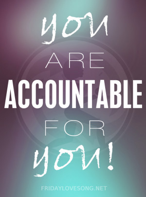 You are accountable for YOU! #fitness #motivation #fitfluential