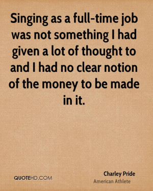 Singing as a full-time job was not something I had given a lot of ...