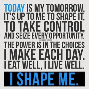 Every choice has a consequence.....choose a positive one!