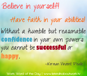 believe in yourself have faith in your abilities without a humble but ...