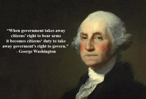 George Washington on gun control motivational inspirational love life ...