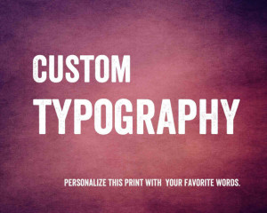 Custom Typography Quote Print, personalized, plum