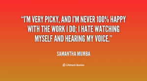 quote-Samantha-Mumba-im-very-picky-and-im-never-100-77979.png