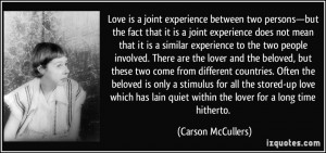 ... quiet within the lover for a long time hitherto. - Carson McCullers