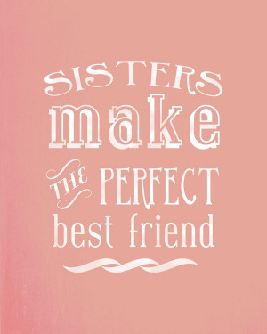 sisters-make-perfect-best-friend-family-quotes-sayings-pictures.jpg
