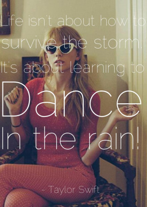 Dance in the rain - Taylor Swift