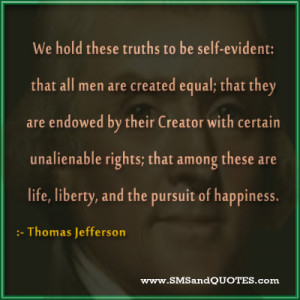 We Hold These Truths To Be Self Evident Quote We hold these truths to ...