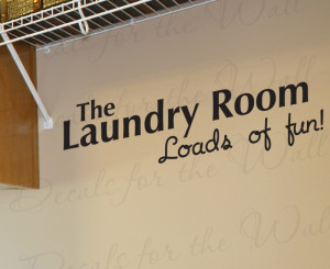 Loads of Fun Funny Laundry Room Wall Quote Decal