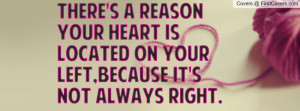 There's A Reason Your Heart Is Located On Your Left,Because It's Not ...