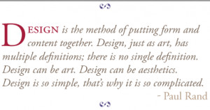 Without aesthetic design is either the humdrum repetition of familiar