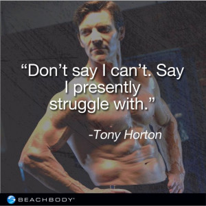 my quote for MMX- This girl is not a fighter! Tony Horton Motivation ...