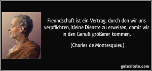 ... , damit wir in den Genuß größerer kommen. (Charles de Montesquieu