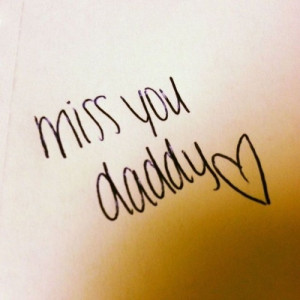 Miss You Daddy Quotes I miss you daddy quotes i miss