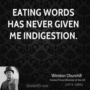 winston churchill statesman eating words has never given me jpg