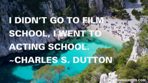 Favorite Charles S Dutton Quotes