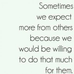 Sometimes we expect more