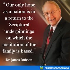Quote by Dr. James Dobson More