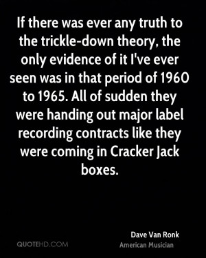 ... label recording contracts like they were coming in Cracker Jack boxes